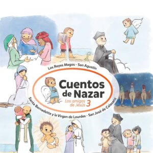 Portada del libro Cuentos de Nazar: Los amigos de Jesús 3, con los Reyes Magos, San Agustín, Santa Bernadette y San José de Calasanz